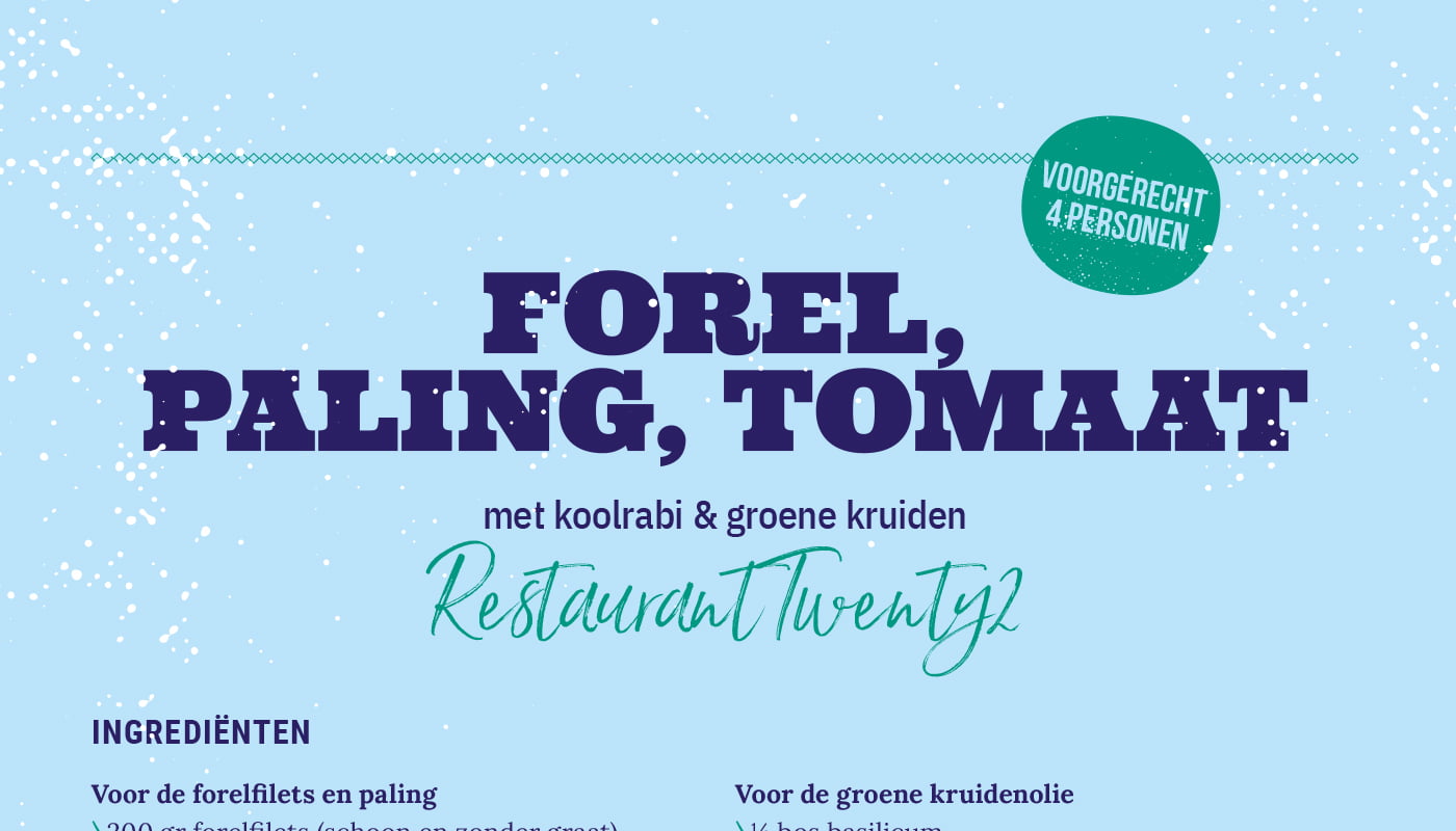 Forel, paling, tomaat met koolrabi & groene kruiden van Restaurant Twenty2